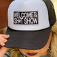 Welcome To The Sh*t Show Cap