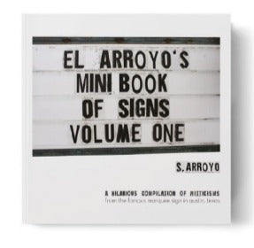 El Arroyo's Mini Book Of Signs Volume One