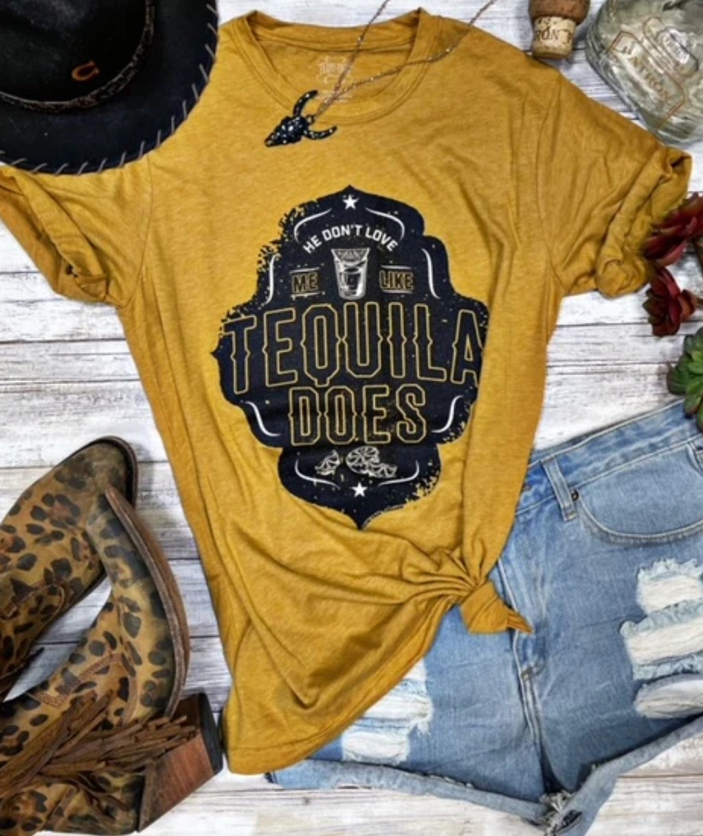 He Don't Love Me Like Tequila Does Tee