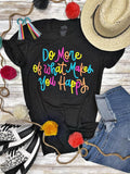 Do More of What Makes You Happy Tee