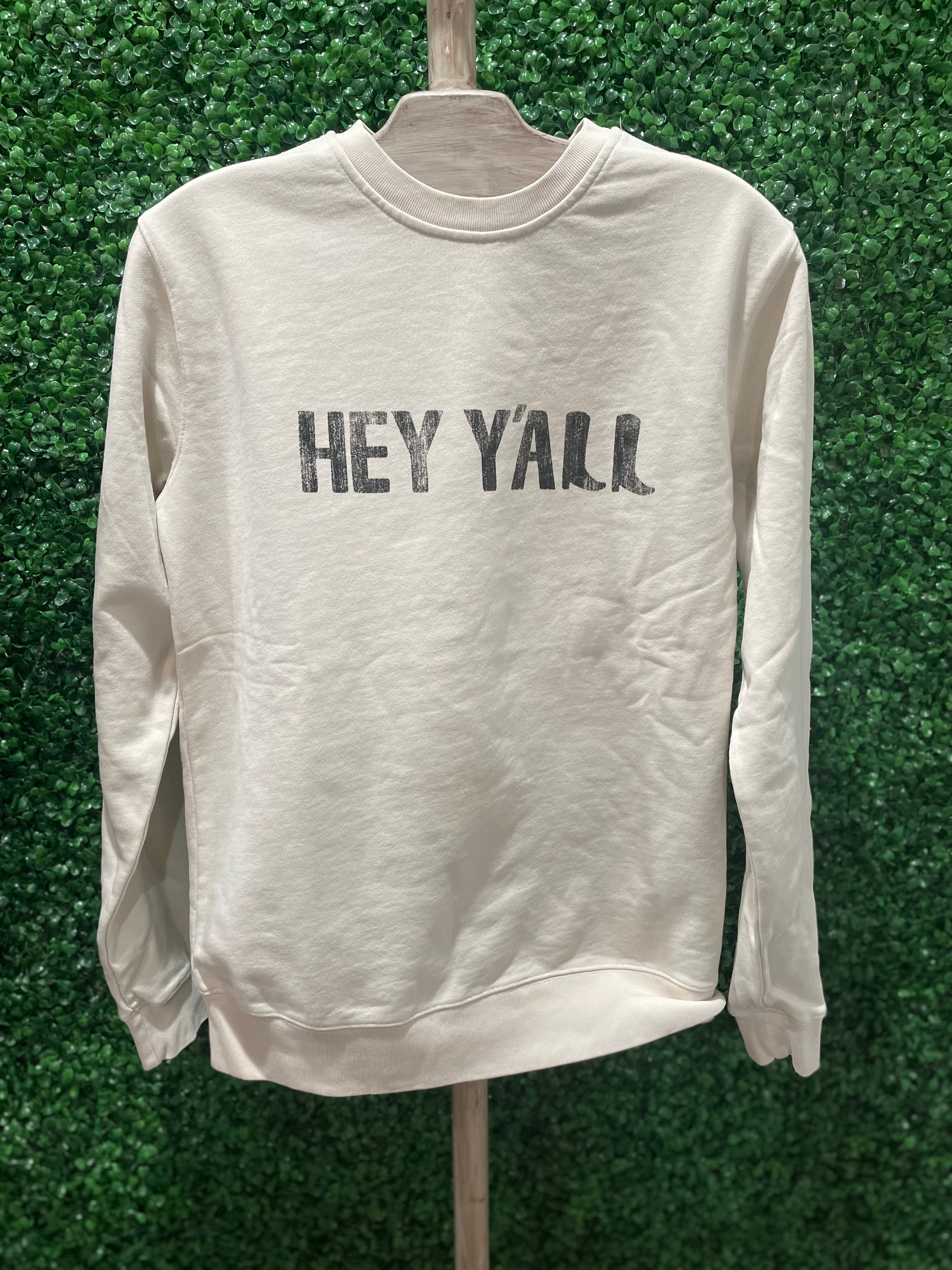 Hey Y'all Sweatshirt